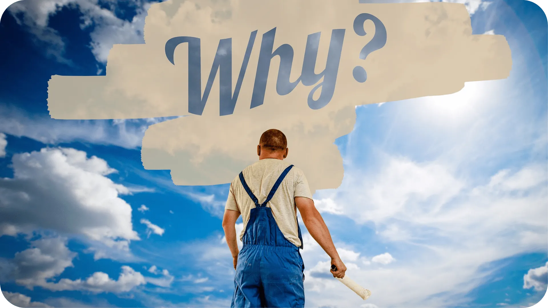 A man in overalls painting on the sky to reveal the word 'why'.
